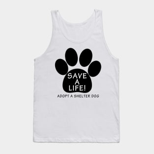 Save A Life: Adopt A Shelter Dog Tank Top